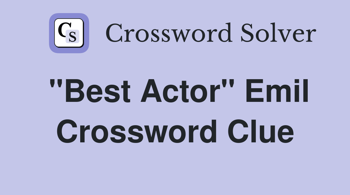 "Best Actor" Emil Crossword Clue