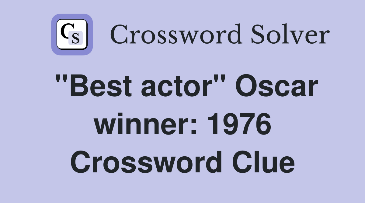 "Best actor" Oscar winner: 1976 Crossword Clue