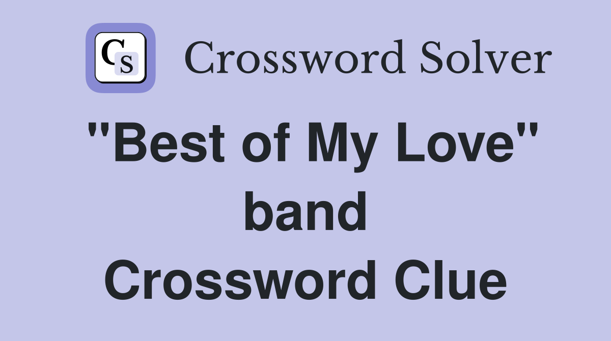 "Best of My Love" band Crossword Clue