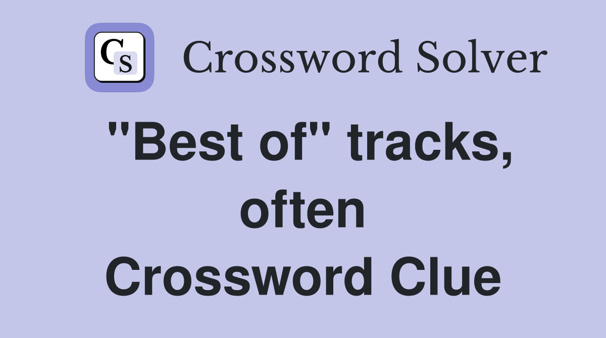 "Best of" tracks, often Crossword Clue