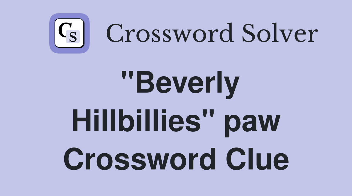 "Beverly Hillbillies" paw Crossword Clue