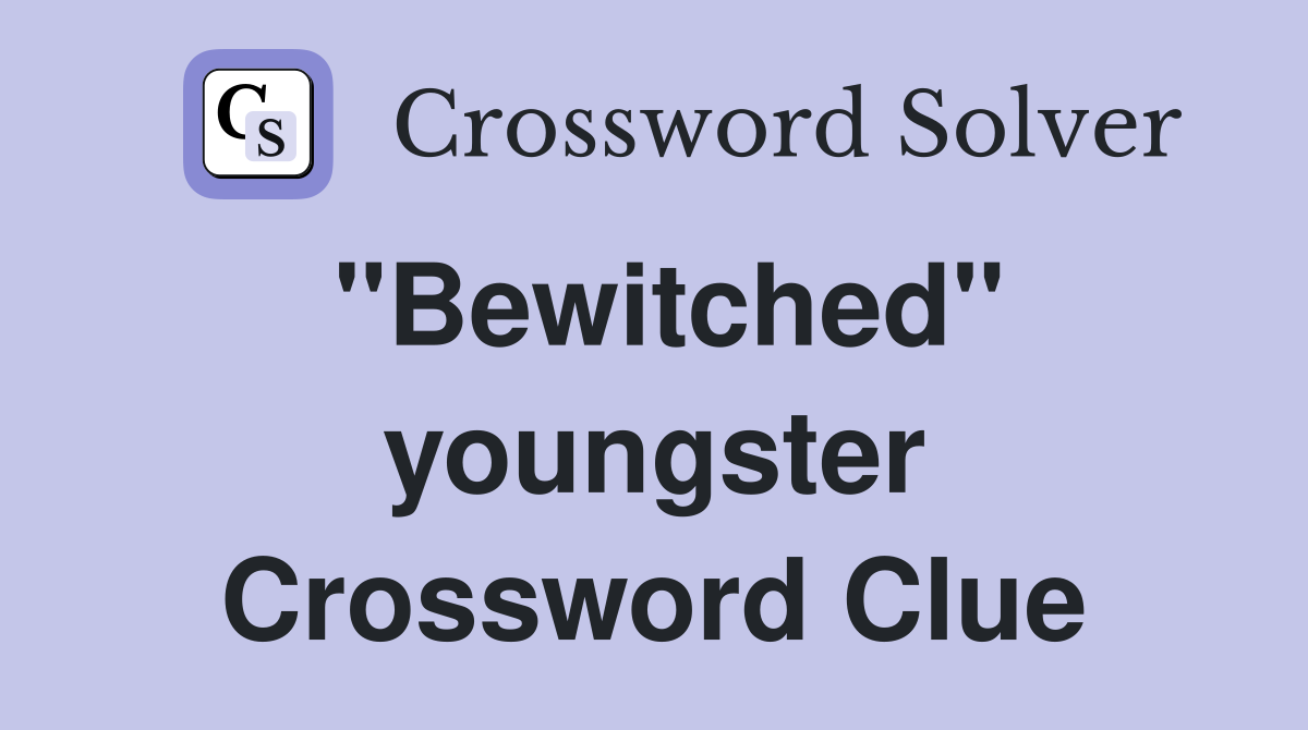 "Bewitched" youngster Crossword Clue