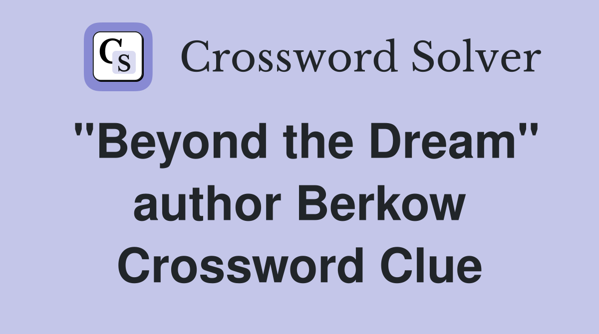 "Beyond the Dream" author Berkow Crossword Clue
