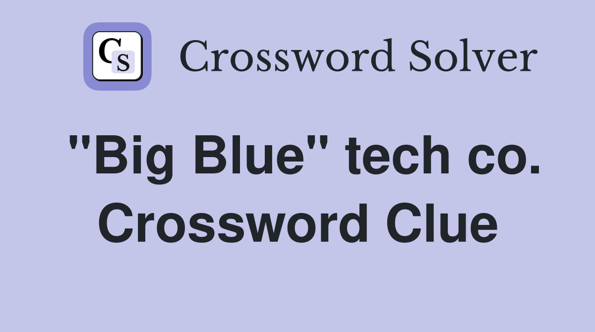 "Big Blue" tech co. Crossword Clue