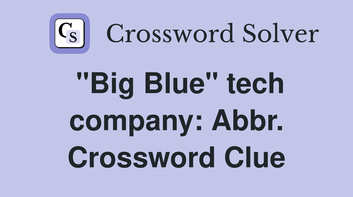 "Big Blue" tech company: Abbr. Crossword Clue