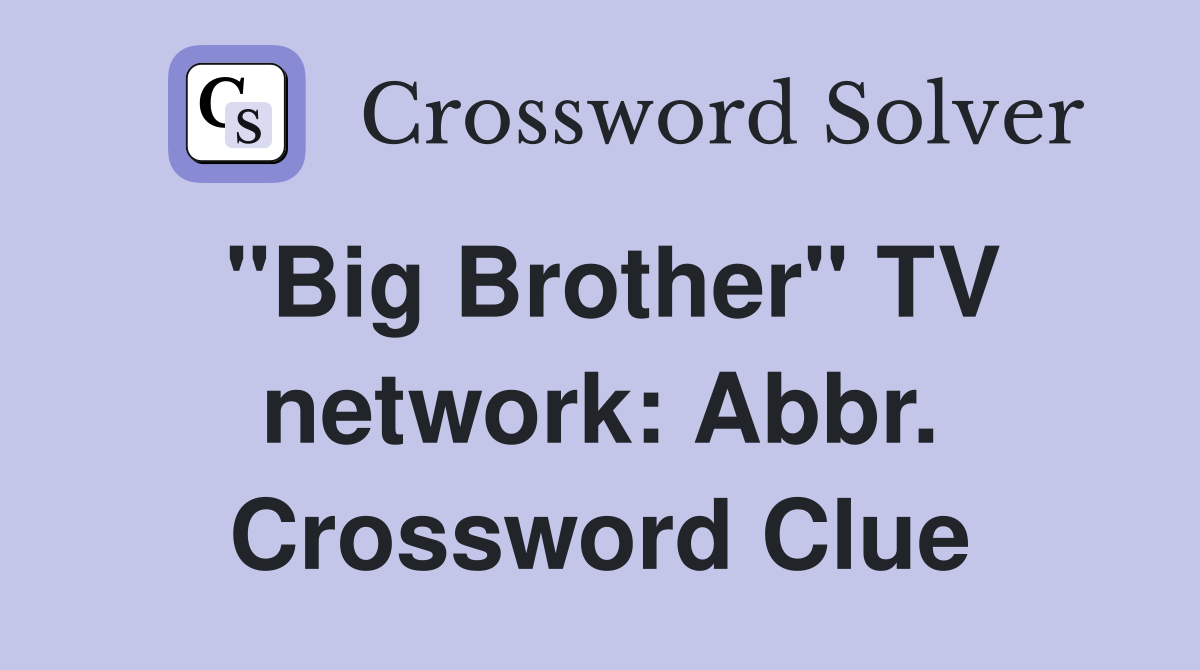 "Big Brother" TV network: Abbr. Crossword Clue