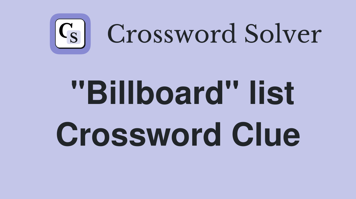 "Billboard" list Crossword Clue