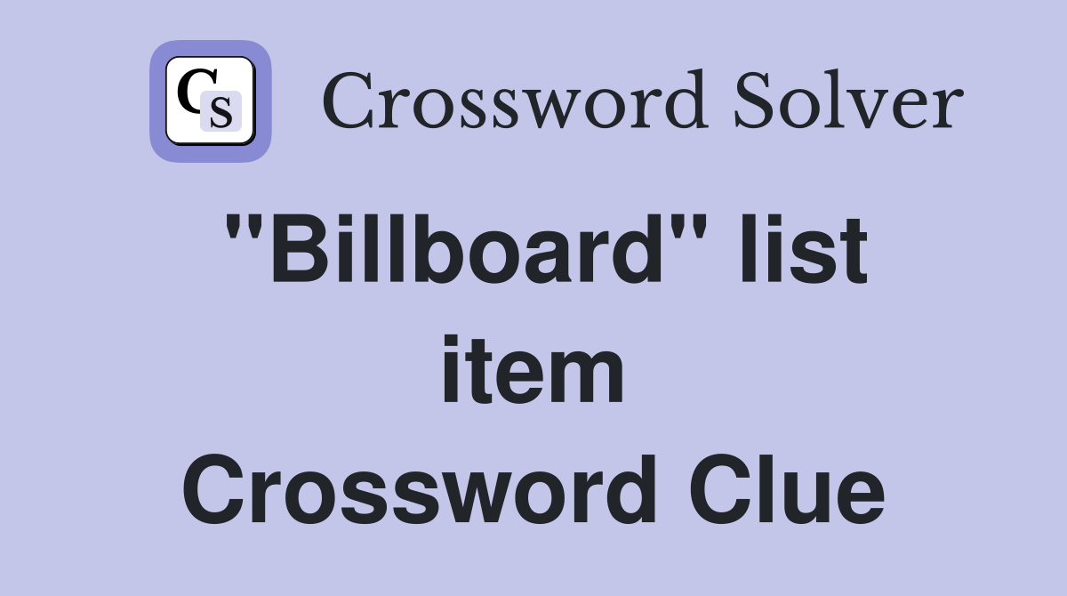 "Billboard" list item Crossword Clue