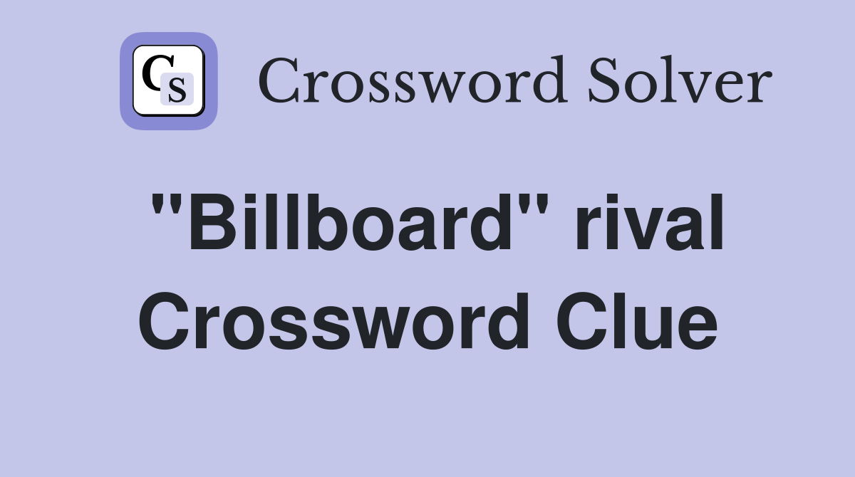 "Billboard" rival Crossword Clue