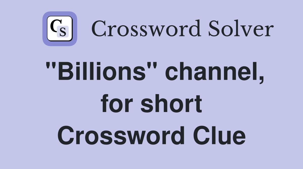 "Billions" channel, for short Crossword Clue