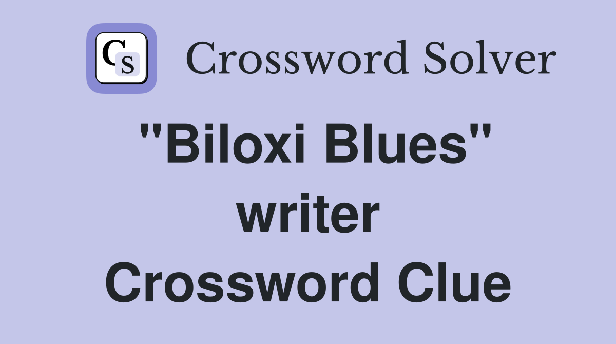 "Biloxi Blues" writer Crossword Clue