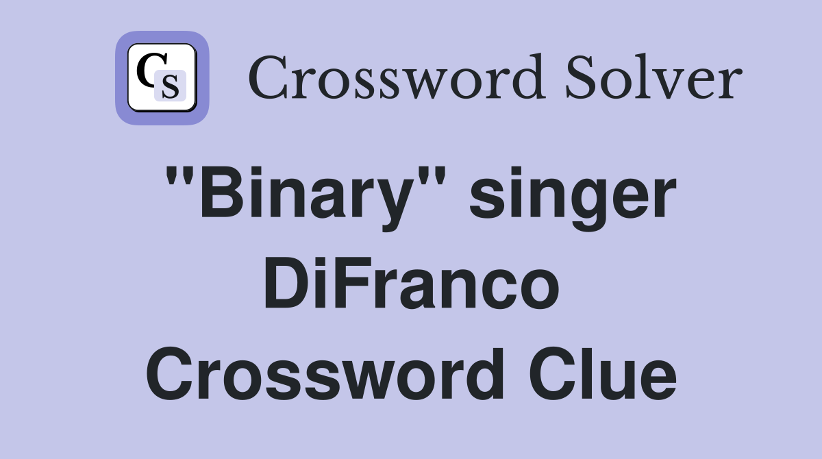"Binary" singer DiFranco Crossword Clue