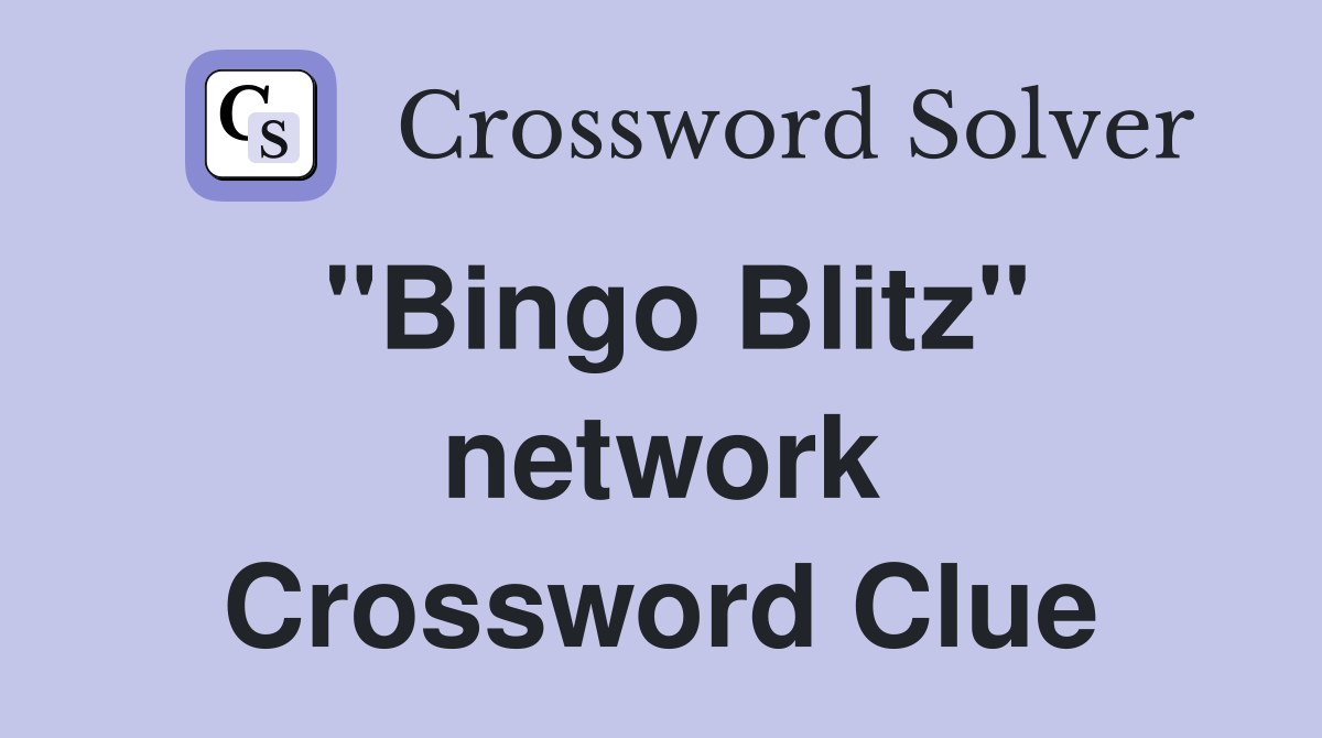 "Bingo Blitz" network Crossword Clue