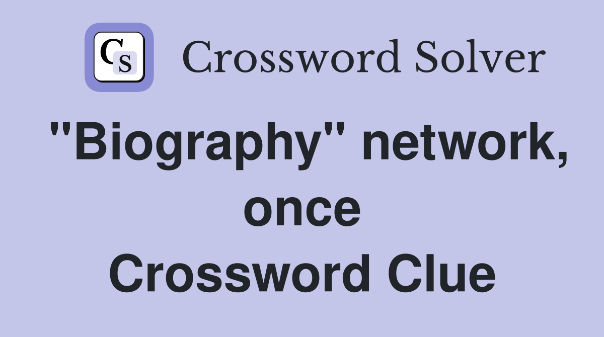 "Biography" network, once Crossword Clue