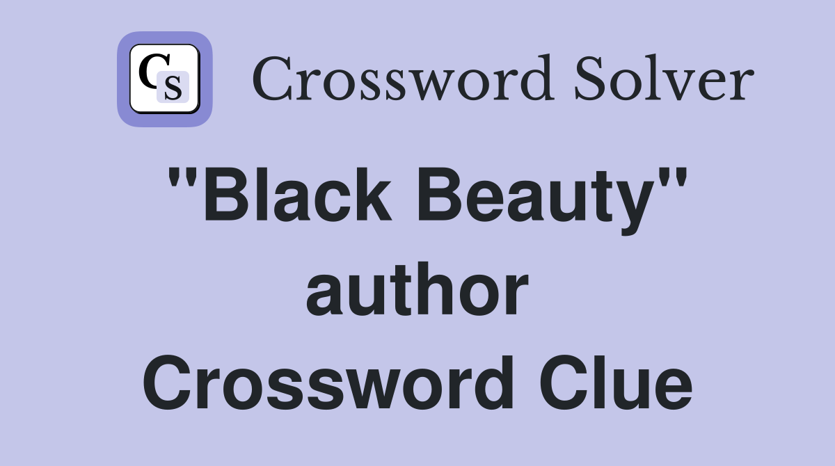 "Black Beauty" author Crossword Clue