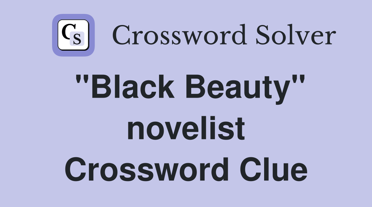 "Black Beauty" novelist Crossword Clue