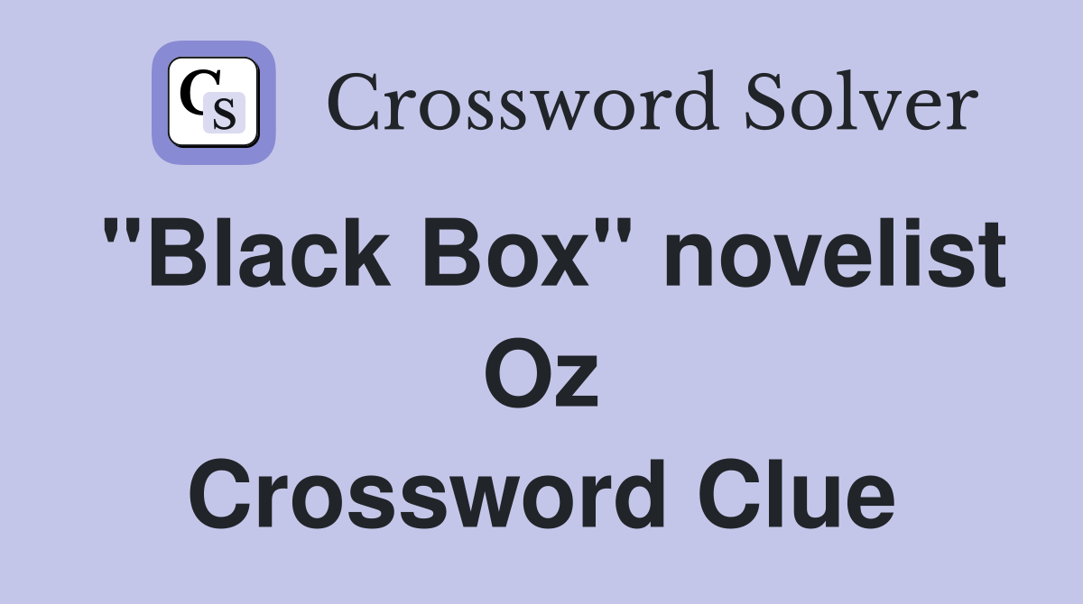 "Black Box" novelist Oz Crossword Clue