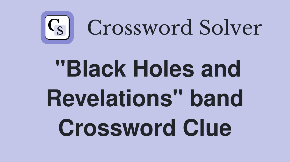 "Black Holes and Revelations" band Crossword Clue