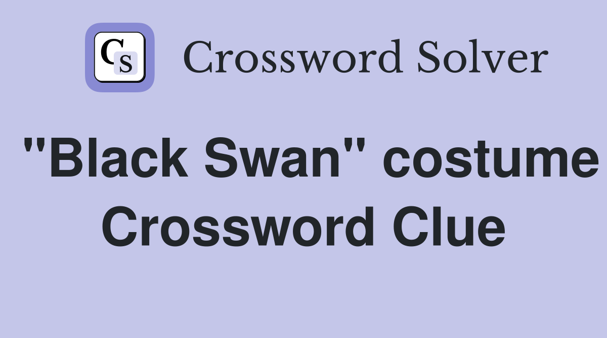 "Black Swan" costume Crossword Clue