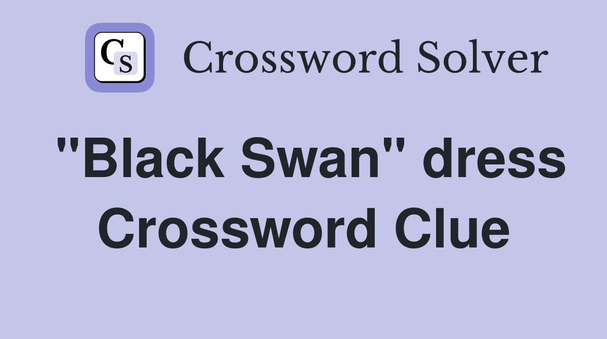 "Black Swan" dress Crossword Clue