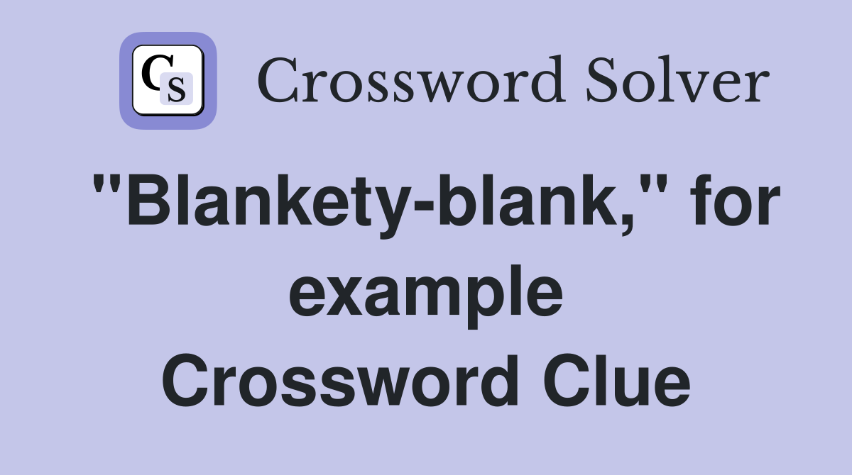"Blankety-blank," for example Crossword Clue