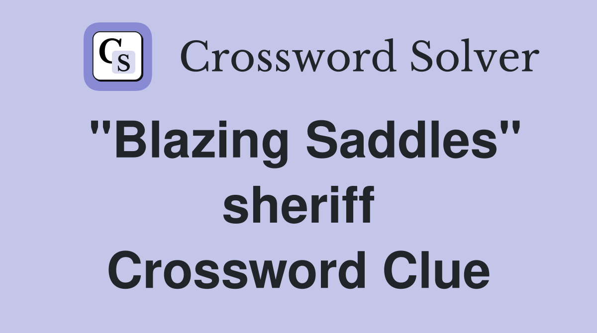 "Blazing Saddles" sheriff Crossword Clue
