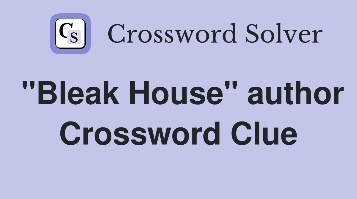 "Bleak House" author Crossword Clue