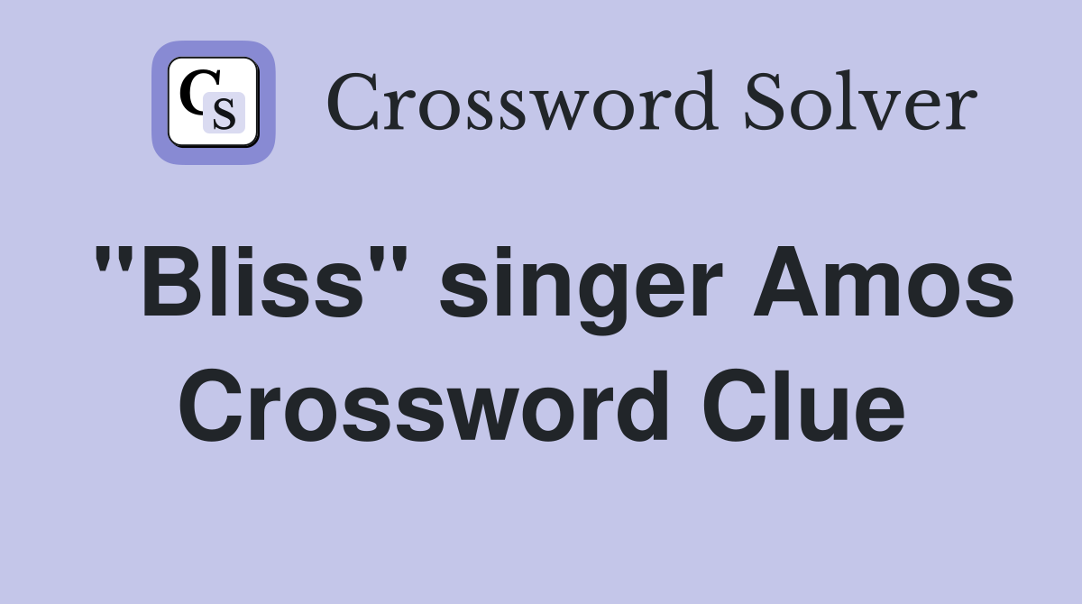 "Bliss" singer Amos Crossword Clue