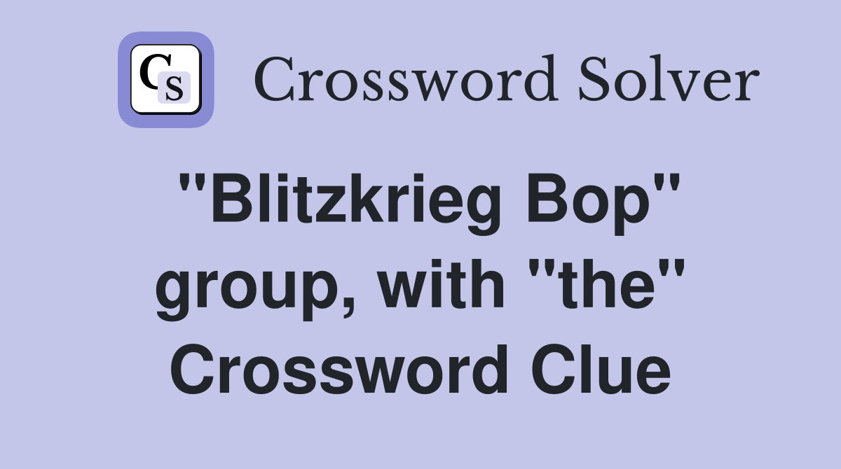 "Blitzkrieg Bop" group, with "the" Crossword Clue