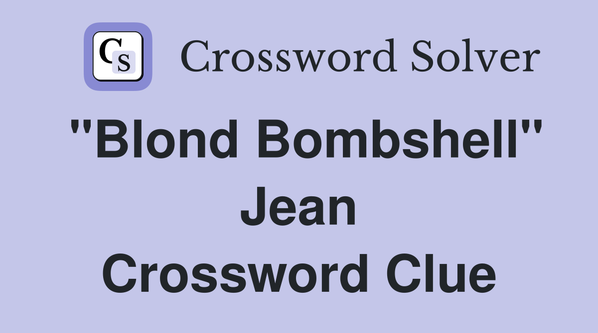 "Blond Bombshell" Jean Crossword Clue