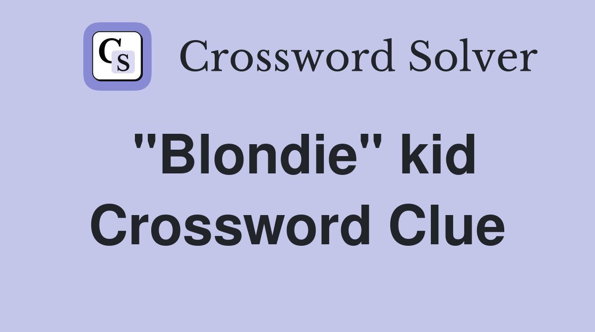 "Blondie" kid Crossword Clue