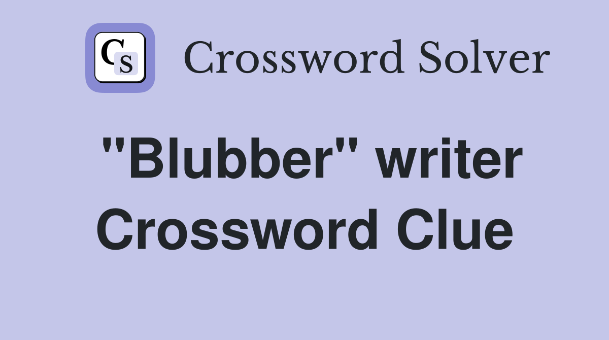 "Blubber" writer Crossword Clue