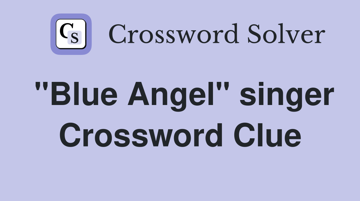 "Blue Angel" singer Crossword Clue