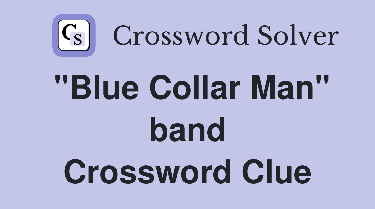 "Blue Collar Man" band Crossword Clue