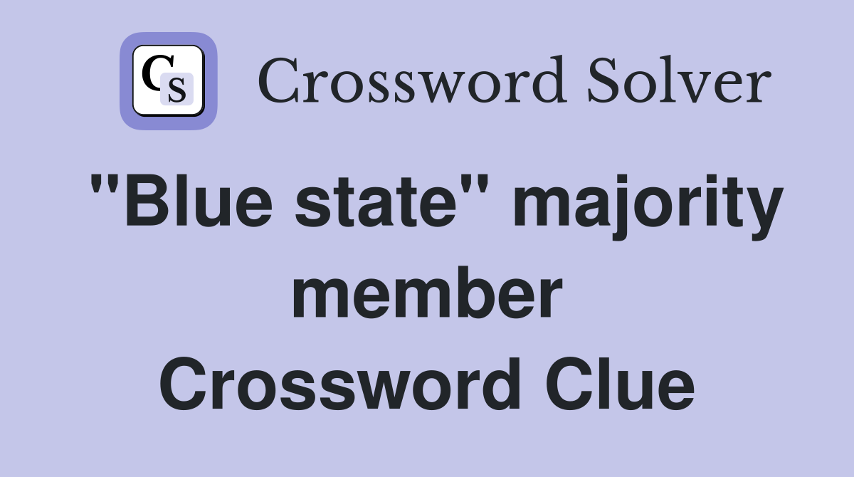 "Blue state" majority member Crossword Clue