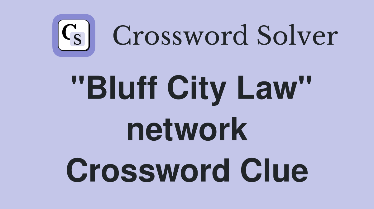 "Bluff City Law" network Crossword Clue