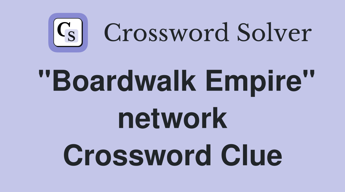 "Boardwalk Empire" network Crossword Clue