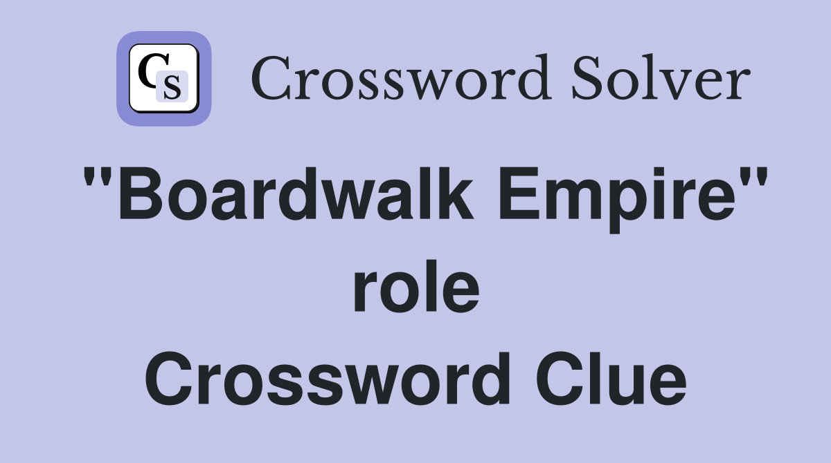 "Boardwalk Empire" role Crossword Clue