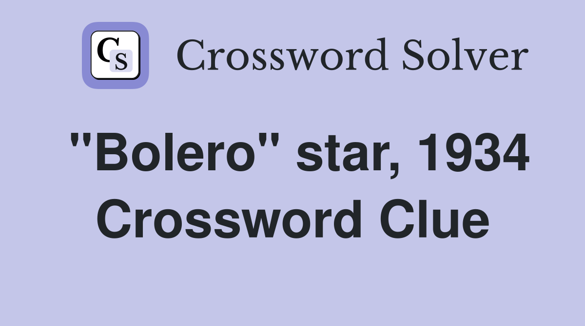 "Bolero" star, 1934 Crossword Clue