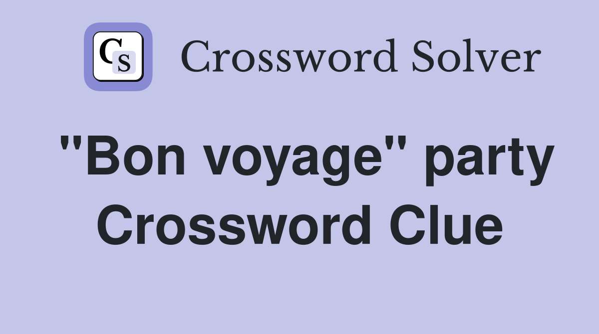 "Bon voyage" party Crossword Clue