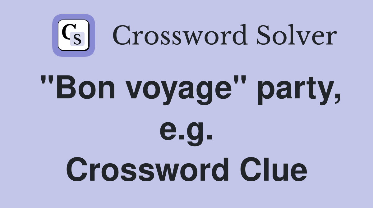 "Bon voyage" party, e.g. Crossword Clue