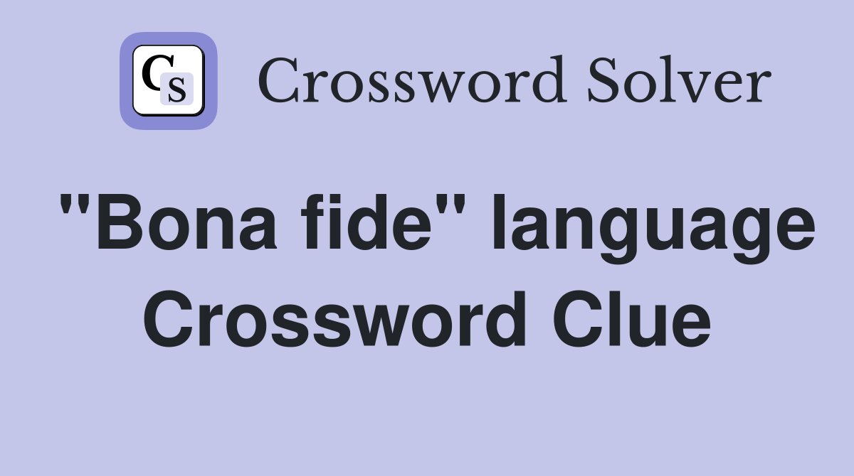 quot Bona fide quot language Crossword Clue Answers Crossword Solver