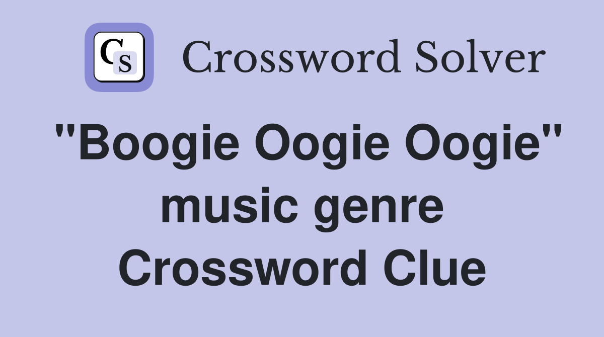 "Boogie Oogie Oogie" music genre Crossword Clue