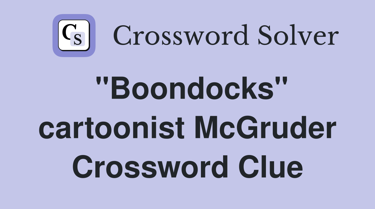 "Boondocks" cartoonist McGruder Crossword Clue