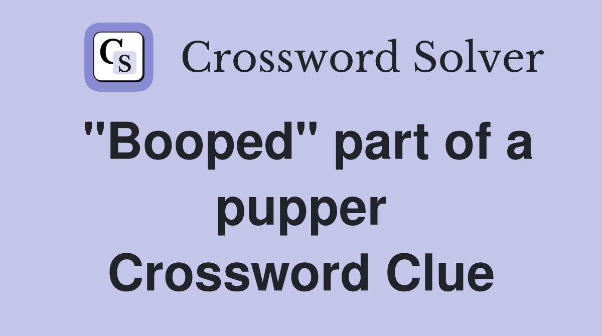 "Booped" part of a pupper Crossword Clue