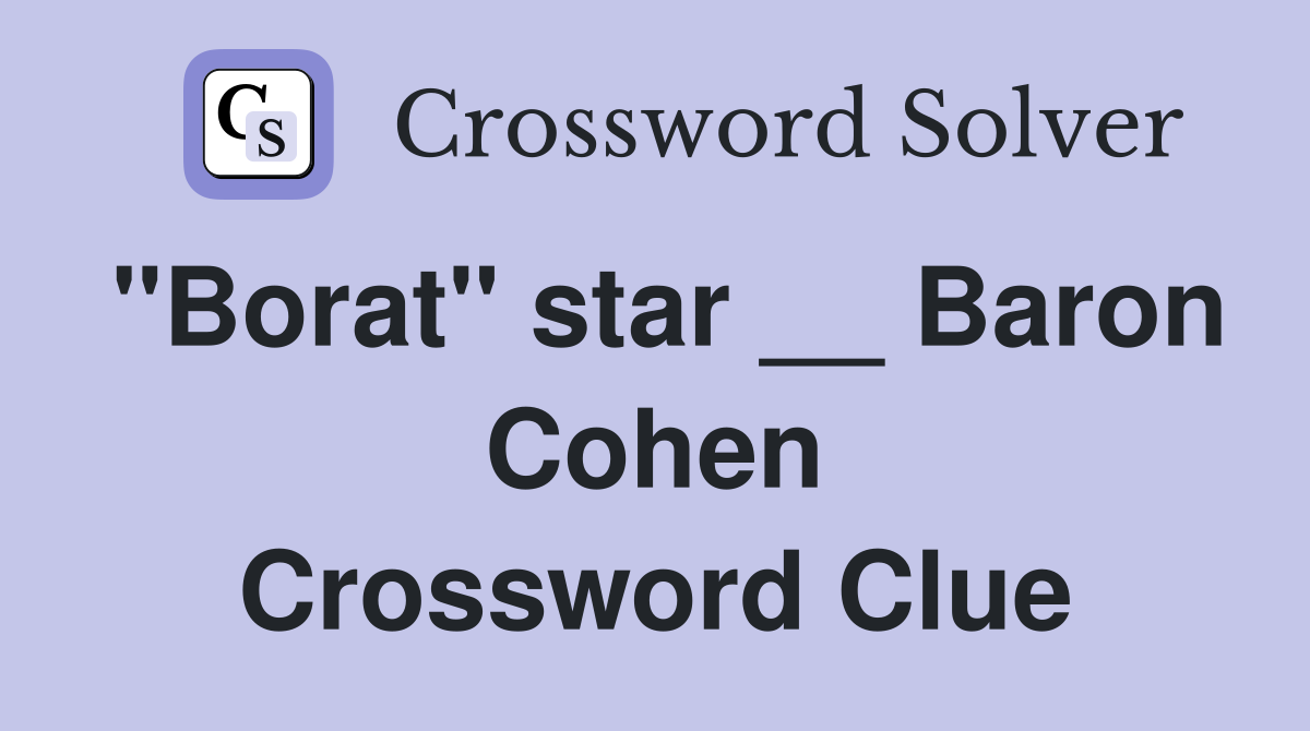 "Borat" star __ Baron Cohen Crossword Clue