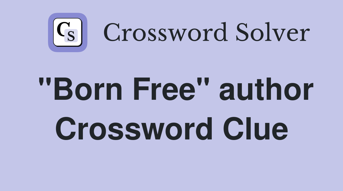 "Born Free" author Crossword Clue