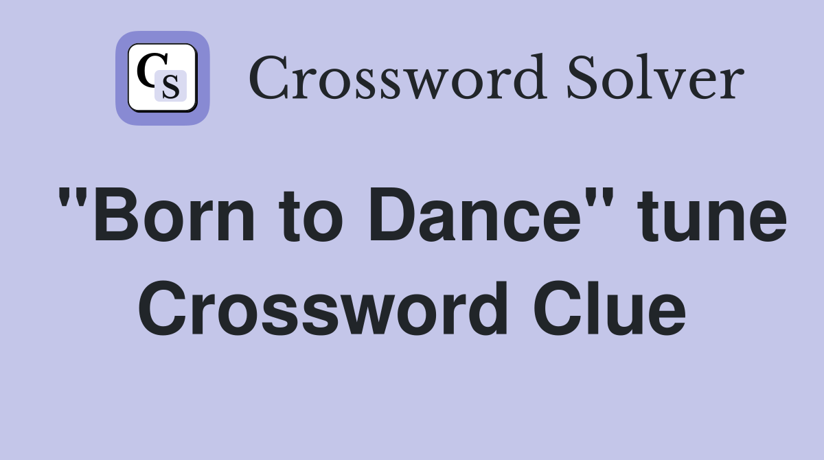 "Born to Dance" tune Crossword Clue