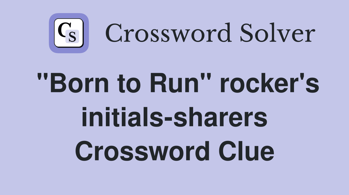 "Born to Run" rocker's initials-sharers Crossword Clue