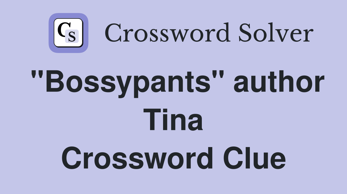 "Bossypants" author Tina Crossword Clue